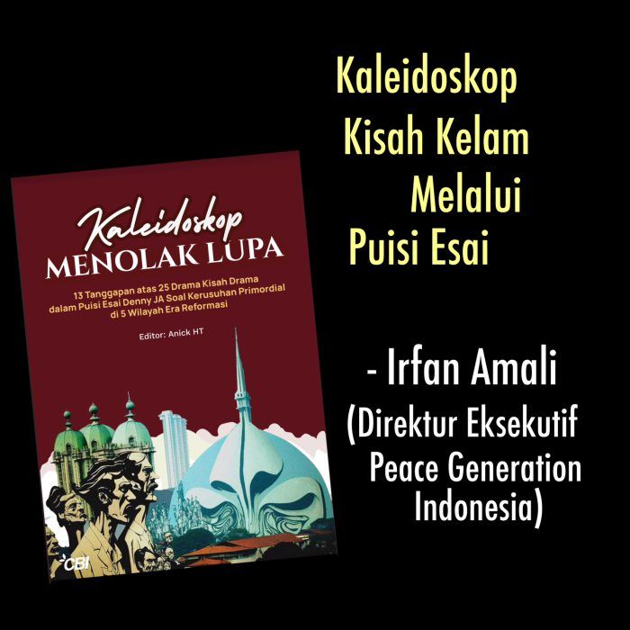 Kaleidoskop Kisah Kelam Melalui Puisi Esai Denny JA, Oleh Irfan Amali